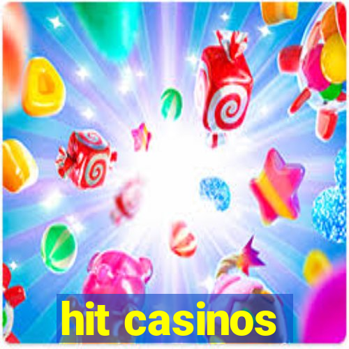 hit casinos