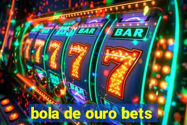 bola de ouro bets