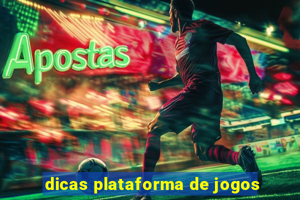 dicas plataforma de jogos