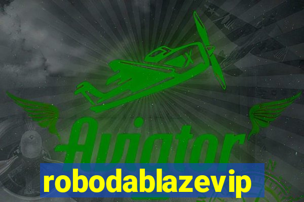 robodablazevip