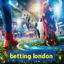 betting london