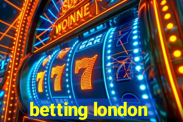 betting london