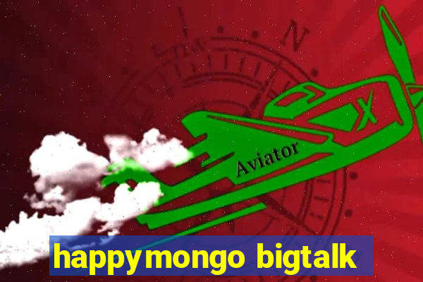 happymongo bigtalk