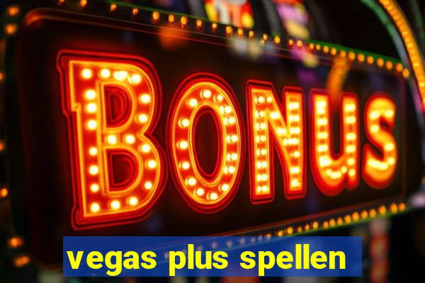 vegas plus spellen