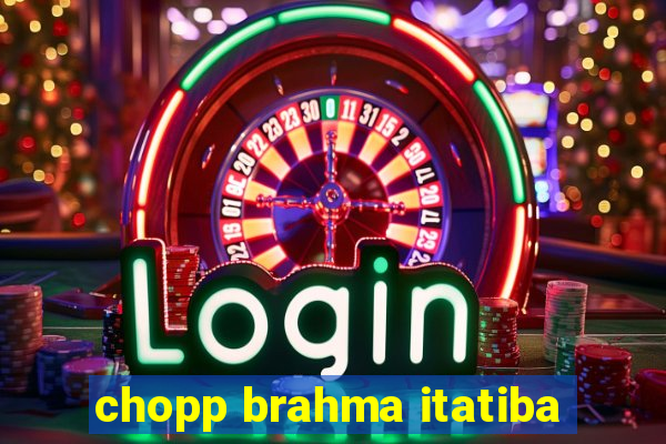 chopp brahma itatiba