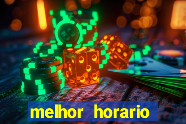 melhor horario jogar fortune tiger