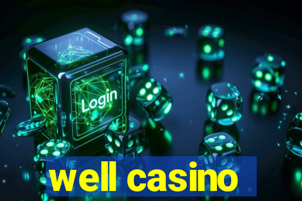 well casino