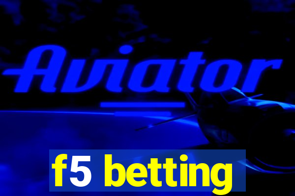 f5 betting