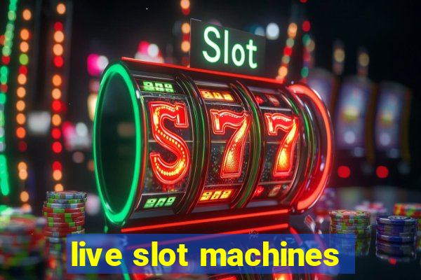 live slot machines