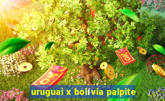 uruguai x bolívia palpite