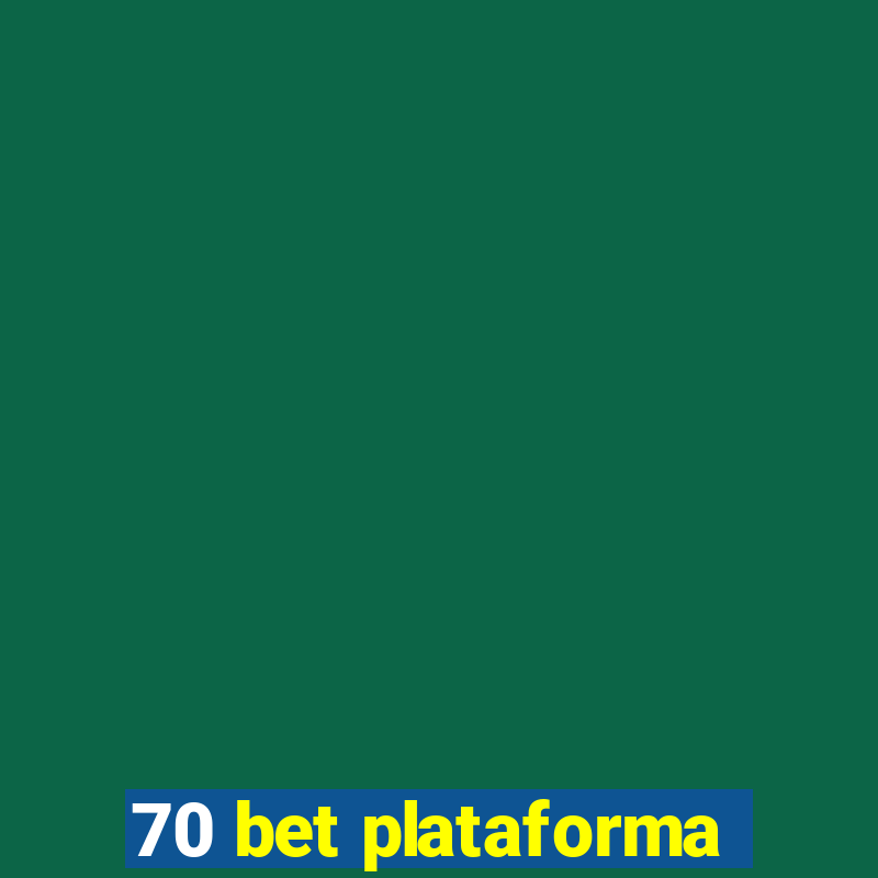 70 bet plataforma