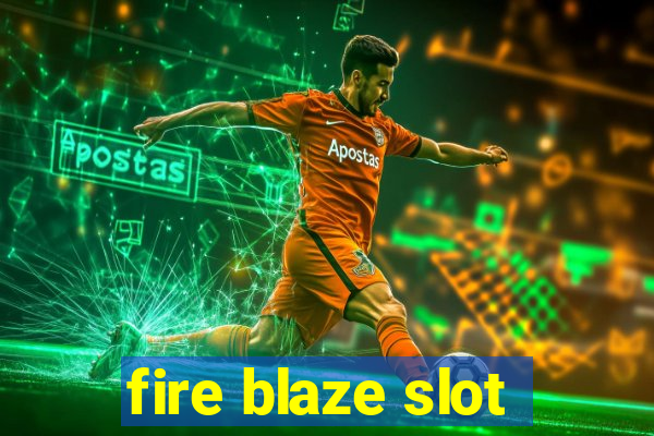 fire blaze slot