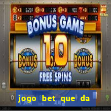 jogo bet que da bonus no cadastro