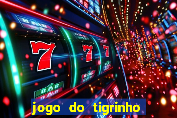 jogo do tigrinho na casa chinesa