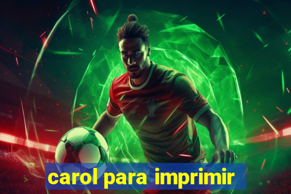 carol para imprimir