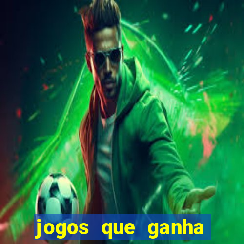 jogos que ganha dinheiro de verdade grátis