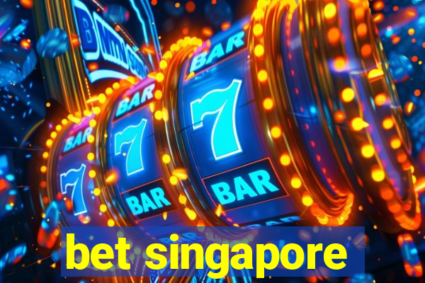 bet singapore