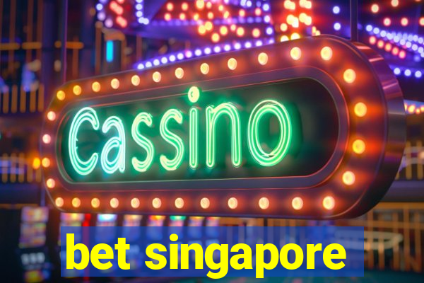 bet singapore