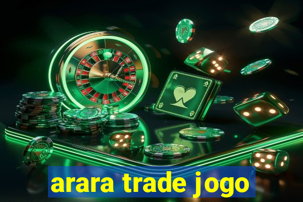 arara trade jogo