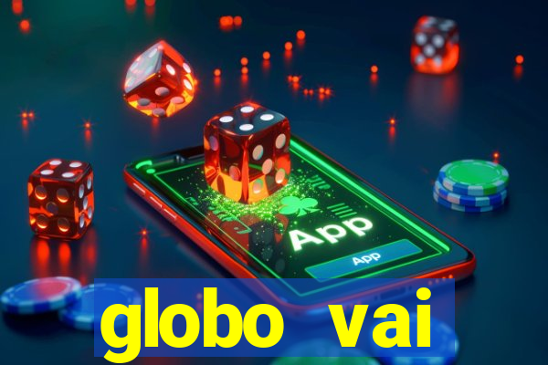 globo vai transmitir jogo hoje