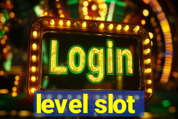 level slot