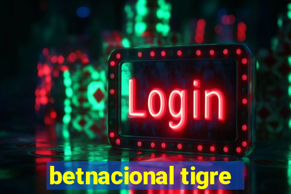 betnacional tigre