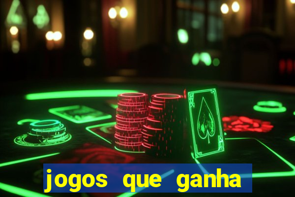 jogos que ganha dinheiro na internet