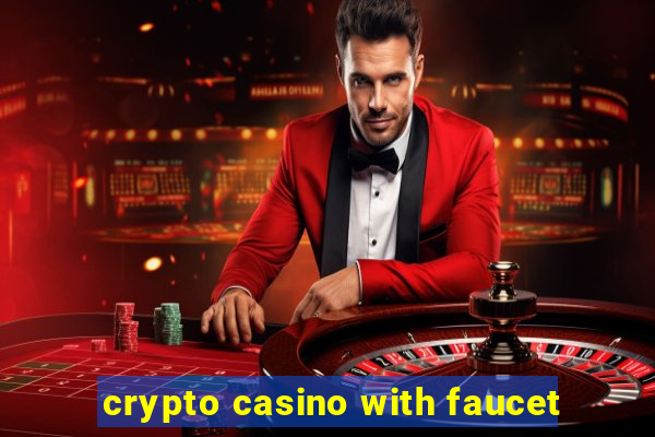 crypto casino with faucet