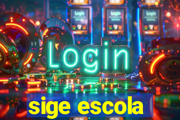 sige escola