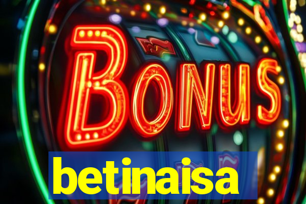 betinaisa