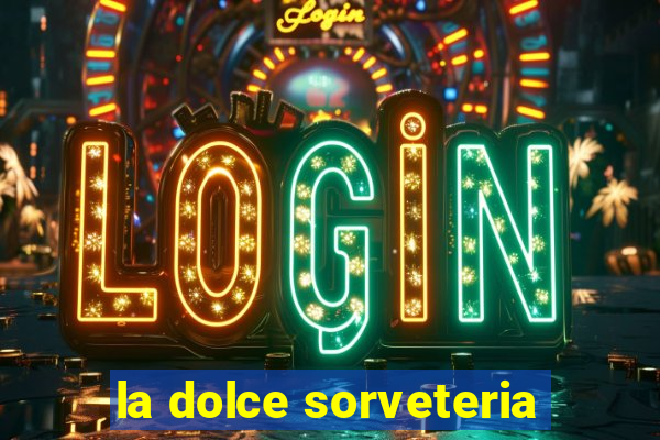 la dolce sorveteria