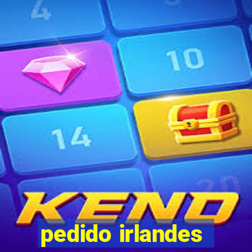 pedido irlandes