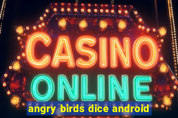 angry birds dice android