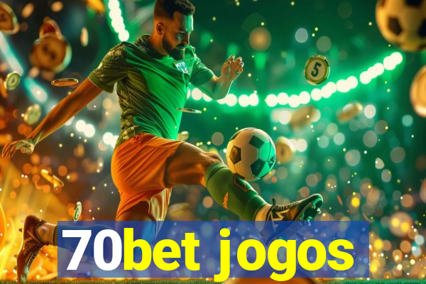 70bet jogos