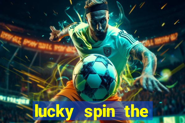 lucky spin the wheel - win free