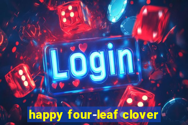 happy four-leaf clover