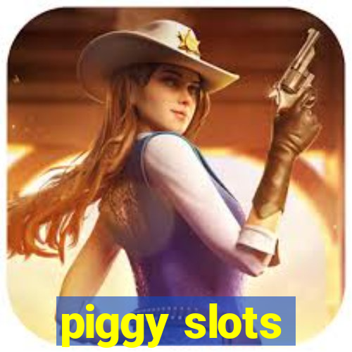 piggy slots