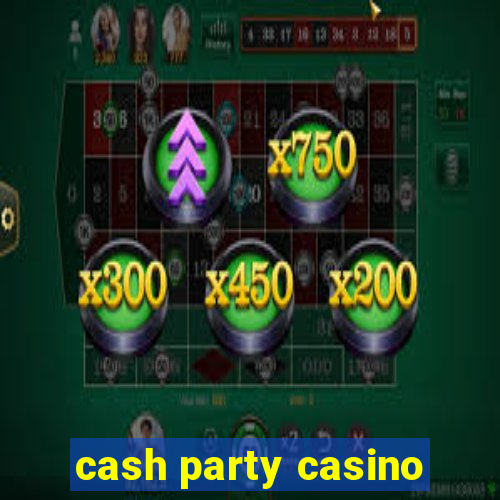 cash party casino