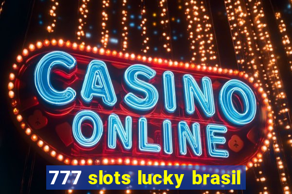 777 slots lucky brasil