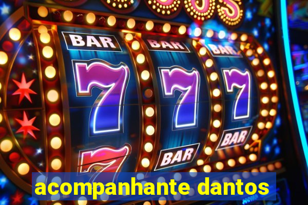 acompanhante dantos