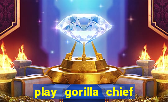 play gorilla chief slot machine