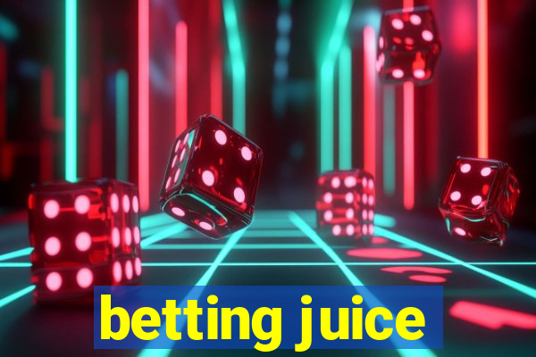 betting juice