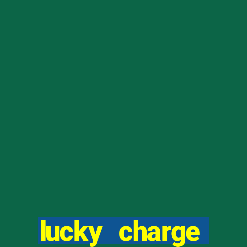 lucky charge penghasil uang