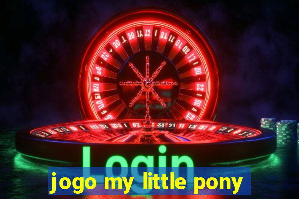 jogo my little pony