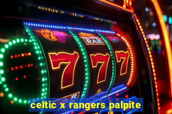 celtic x rangers palpite