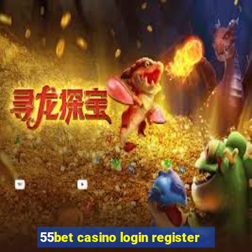 55bet casino login register