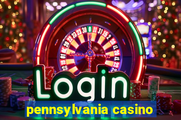 pennsylvania casino