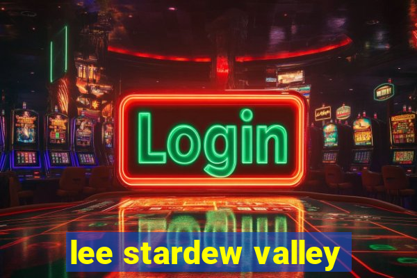 lee stardew valley