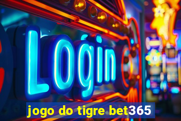 jogo do tigre bet365