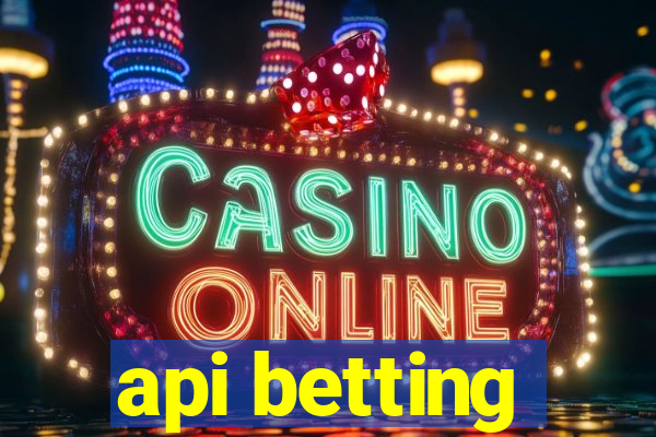 api betting